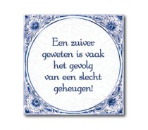 Delfts Blauwe Tegel 26: Een zuiver geweten is vaak het gevolg van een slecht geheugen!